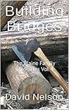 Building Bridges: The Blaine Family Chronicles Vol 4