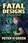 Fatal Designs by Peter H. Green