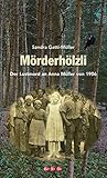 Mörderhölzli: Der Lustmord an Anna Müller von 1906