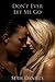 Don't Ever Let Me Go: An Erotic Lesbian Fantasy