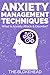 Anxiety Management Techniques: What Is Anxiety Attack & Disorder?