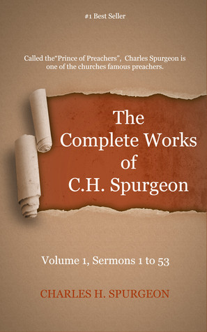 The Complete Works of Charles Spurgeon - Volume 1