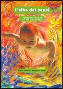 L'alba dei sensi. Le percezioni sensoriali del feto e del neonato
