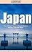 Japan: Your Ultimate Guide to Travel, Culture, History, Food and More!: Experience Everything Travel Guide Collection™