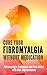 Cure Your Fibromyalgia without Medication by Jeff Robson