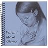 When I Make Silence (Thoughtful Living)