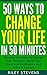 50 Ways to Change Your Life...