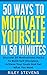 50 Ways To Motivate Yoursel...