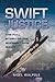 Swift Justice: The Full Sto...