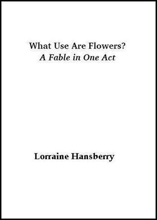 What Use are Flowers?