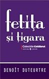 Fetiţa şi ţigara by Benoît Duteurtre