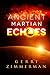 Ancient Martian Echoes