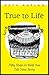 True to Life: Fifty Steps to Help You Write Your Story