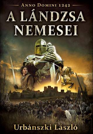 A lándzsa nemesei (Anno Domini 1242)