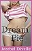 Dream Pie by Jezebel Divelle Dream Pie by Jezebel Divelle