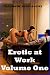 Erotic at Work Volume One: ...
