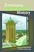 Envisioning Effective Ministry by Laurie Nichols Envisioning Effective Ministry by Laurie Nichols
