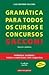 Gramática para todos os cursos e concursos: teoria e prática