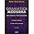 Gramática moderna da língua portuguesa: teoria e prática