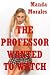 The Professor Wanted to Watch by Manda Morales