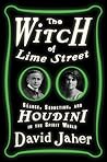 The Witch of Lime Street: Séance, Seduction, and Houdini in the Spirit World