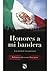 Honores a mi bandera. Reflexiones sobre nuestro lábaro patrio