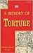 A History of Torture