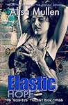 Elastic Hope (The Good Bye Trilogy, #3)