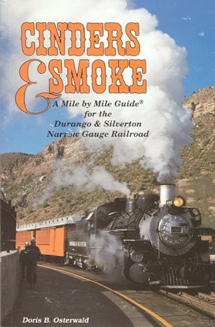 Cinders & Smoke : A Mile by Mile Guide for the Durango & Silverton Narrow Gauge Railroad (Paperback)