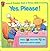 Yes, Please (A Preschool Read-A-Picture Book)