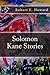 Solomon Kane Stories: Red Shadows, Rattle of Bones, & Skulls in the Stars