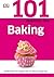 101 Essential Tips: Baking