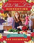 The Pioneer Woman Cooks: Dinnertime: Comfort Classics, Freezer Food, 16-Minute Meals, and Other Delicious Ways to Solve Supper! 