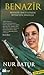 Benazir - Benazir Bhutto'nun Bitmeyen Hikayesi