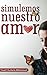 SIMULEMOS NUESTRO AMOR . by YISSELL GUILARTE