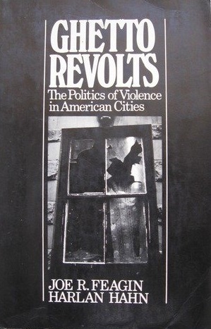 Ghetto Revolts: Politics of Violence in American Cities (Unknown Binding)