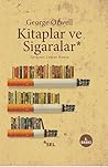 Kitaplar ve Sigaralar by George Orwell