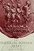 The Imperial Roman Army by Yann Le Bohec The Imperial Roman Army by Yann Le Bohec