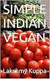 SIMPLE INDIAN VEGAN SIMPLE INDIAN VEGAN
