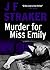 Murder for Miss Emily (Insp...