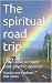 The spiritual road trip.: L...