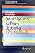 Control Systems for Power Electronics: A Practical Guide (SpringerBriefs in Applied Sciences and Technology)