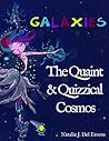 Galaxies: The Quaint and Quizzical Cosmos