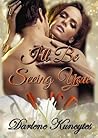 I'll Be Seeing You by Darlene M. Kuncytes