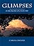 Glimpses: A Memoir in Poetry