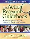 The Action Research Guidebook: A Four-Stage Process for Educators and School Teams