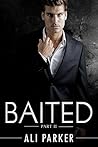 Baited: Part II