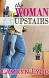 The Woman Upstairs by Camryn Eyde
