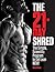 The 21-Day Shred: The Simpl...