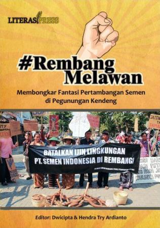 #RembangMelawan: Membongkar Fantasi Pertambangan Semen di Pegunungan Kendeng (Paperback)